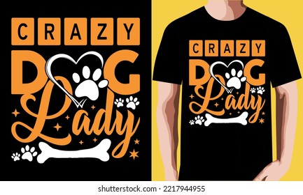 crazy dog lady t shirt design.