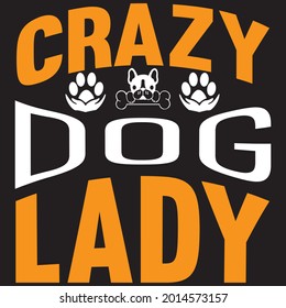 Crazy dog lady, t-shirt design vector file.