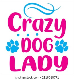 Crazy dog lady t-shirt design, vector file.