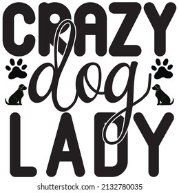 Crazy dog lady t-shirt design ,vector file.