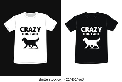 Crazy Dog Lady T-Shirt. If You Are Dog Lover Then This T-shirt Is Perfect For You.