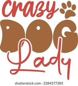 Crazy Dog Lady- dog typography t-shirt and svg design