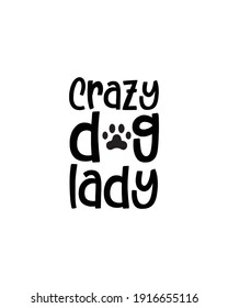 Crazy dog lady.Hand drawn typography poster design. Premium Vector.