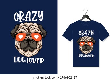 Crazy Dog Lover. Typography Vector Graphic For T Shirt. Vector Poster, Typographic Quote Or T-shirt.