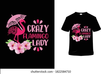 Crazy flamingo lady, flamingo t-shirt design.