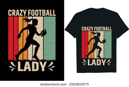 CRAZY FOOTBALL LADY ..America Football  t- Shirt design