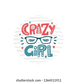 Crazy girl. Hand drawn lettering, quote sketch typography. Motivational handwritten phrase. Vector inscription slogan. Inspirational poster, t shirt design, print, placard, postcard, cartoon card