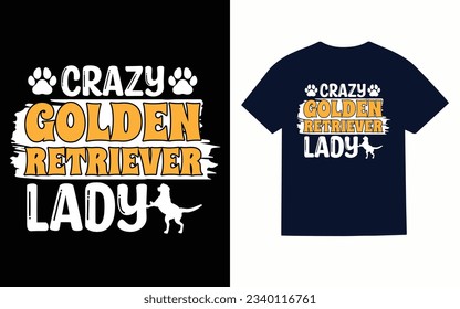 crazy golden retriever lady, Golden Retriever dog t shirt design