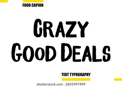 Crazy Good Deals Vector  Typography Text Illustration For Special Offer Banner