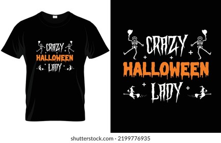 crazy Halloween lady. Halloween T-Shirt Design. Pumpkin shirt  Vector Graphics
 creative Halloween T-shirt template, easy to print all-purpose for men, women, and children shirts. Beautiful and eye ca
