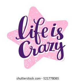 Crazy handwritten vector lettering with big pink star on white background. Calligraphic inscription. Hand drawn lettering print. Apparel, t-shirt, bag, sticker, poster, card design