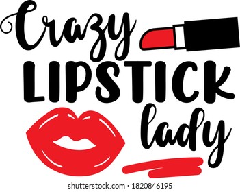 Crazy lipstick lady quote. Makeup tool