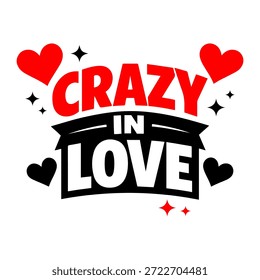 Crazy in Love Tipografia ousada Design de camiseta com corações vermelhos e pretos - Terno gráfico romântico do dia dos namorados para casais e vibrações de amor
