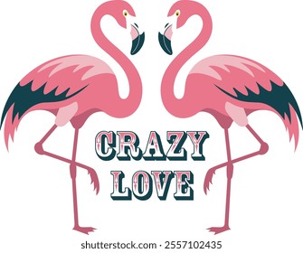 Crazy Love cute flamingo eye catching print design.