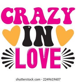 Crazy in Love T-Shirt Design Vector File