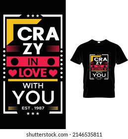 Crazy in love with you est.1987 t shirt design.It's a awesome and eye-catching design for youth.