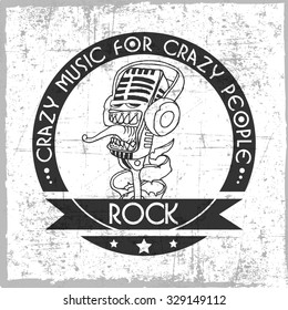 Crazy music for crazy people label with hand drawn microphone, dusty background, t-shirt design