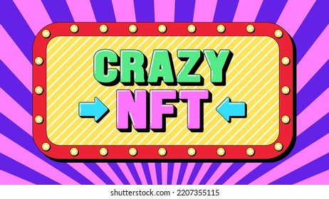 Crazy NFT Text, Crypto Art And Metaverse, Digital Token. Text Banner Template With Phrase Crazy NFT. Quote And Slogan, Vector Typography With Bold 3d Letters, Creative Pop Art Design For Social Media