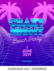 Crazy Night Beach Party Banner with Typography on Synthwave Neon Grid Futuristic Background with Palm Trees. Club Party Poster, Flyer Design. Social Media Content Decoration Promo. Vector Illustration