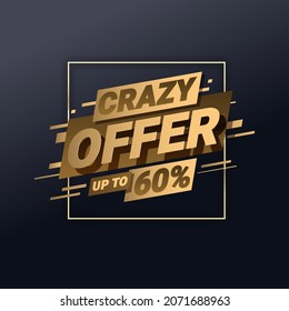 Crazy offers. Gold symbol on a black background. Discount with the price is 60. Modern dynamic design. Promotional label for a retail advertising campaign on the day of purchase. vector