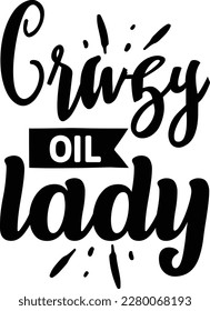 Crazy Oil lady svg ,Essential oil design, Essential oil Svg design