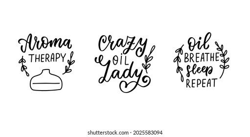 Crazy oils lady. Essential oils quotes set. Aroma therapy phrases bundle. Hand lettering t shirt print