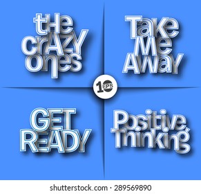 The crazy ones, Take me away, Get ready, Positive Thinking, Quality text made of 3d vector design element. 