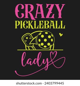 Crazy Pickleball Lady Funny Pickle Ball Sport Women Gift T-Shirt