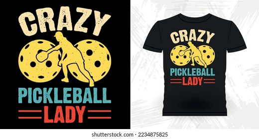 Crazy Pickleball Lady Funny Pickleball Player Sports Pickleball Retro Vintage Pickleball T-shirt Design