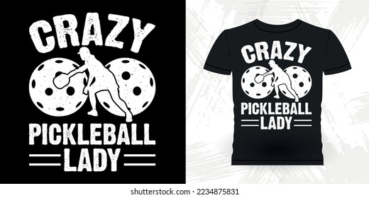 Crazy Pickleball Lady Funny Pickleball Player Sports Pickleball Retro Vintage Pickleball T-shirt Design