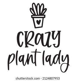 crazy plant lady background inspirational quotes typography lettering design