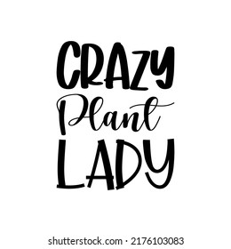 crazy plant lady black letter quote