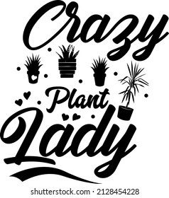 Crazy Plant Lady Mothers Day Gift For Plant Lover Mom Or Wife T-shirt Design. Plant Lover Mom Shirt.