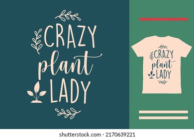 Crazy plant lady t shirt design