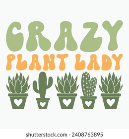 Crazy plant lady vector retro t shirt