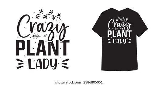 Crazy Plant T-shirt Design Bundle, Plant Lover vector Bundle, Plant vector illustration, Plant Quotes typography, houseplant design, garden quote design