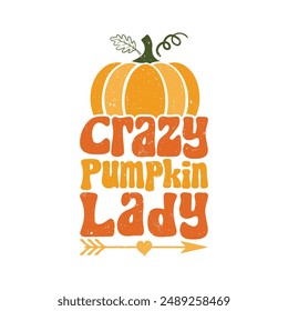 Crazy Pumpkin Lady. Autumn T-Shirt Design, Posters, Greeting Cards, Textiles, and Sticker Vector Illustration