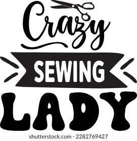 Crazy Sewing Lady svg ,Sewing design, Sewing Svg design