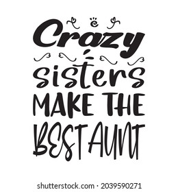 crazy sisters make the best aunt letter quote