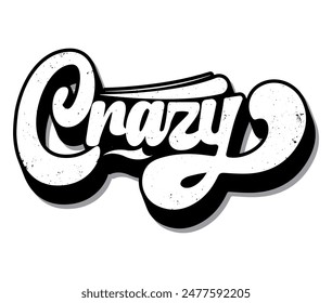 Crazy text lettering graffiti typography art design vector illustration ready for print on t-shirt, apparel, poster and other use.