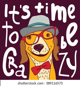 Crazy time hipster dog color poster sign. Color vector illustration. EPS8