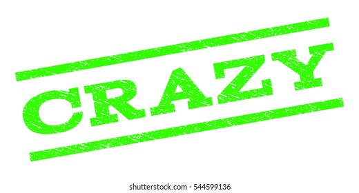 Crazy watermark stamp. Text tag between parallel lines with grunge design style. Rubber seal stamp with scratched texture. Vector light green color ink imprint on a white background.