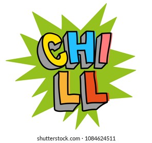 Crazy young coloring design inscription "CHILL" for print on clothes t shirt poster sticker pin patch pattern. Modern vector illustration cartoon style.