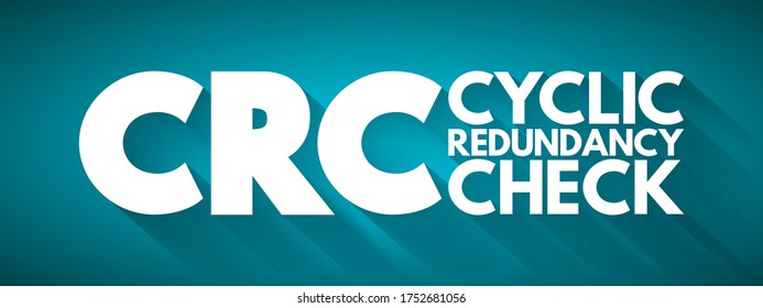 CRC - Cyclic Redundancy Check is an error-detecting code commonly used in digital networks and storage devices to detect accidental changes to digital data, acronym concept background