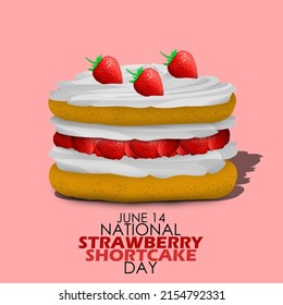 Cream cake with strawberry filling and topping named strawberry shortcake with bold texts on pink background, National Strawberry Shortcake Day June 14