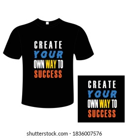 Creat Your Own Way To Success T-Shirt Design Template. 