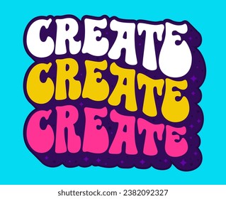 Create - 70s groovy style lettering template. Isolated typography vector design element. Bright vivid illustration in yellow, pink, blue colors for print, sticker, shirt purposes. Hand drawn design