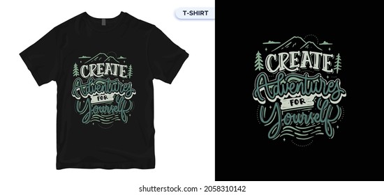 Create adventure for yourself Lettering quote typography t-shirt design. Typography, t-shirt graphics, print, poster, banner, slogan, flyer, postcard. 