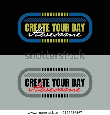 Create awesome Quotes motivated typography design in vector illustration.clothing,t shirt,apparel and other uses.Abstract design with the grunge and denim style. Vector print, typography, poster.