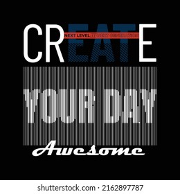 Create awesome,Modern and lettering typography graphic tee design in vector illustration.Motivation and Isnpirational quote.Tshirt,print,tee,college and other uses